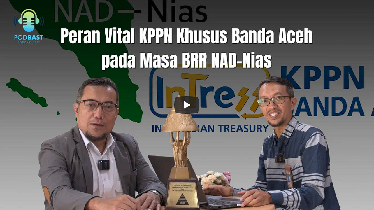 Kiprah KPPN Khusus Banda Aceh dalam pelaksanaan keuangan pada masa BRR NAD-Nias
